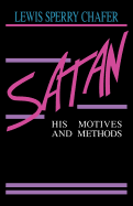 SATAN: HIS MOTIVES AND METHODS