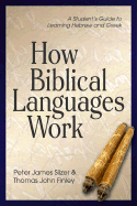 HOW BIBLICAL LANGUAGES WORK