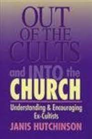 OUT OF THE CULTS INTO THE CHURCH