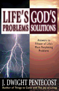 LIFE'S PROBLEMS GOD'S SOLUTIONS