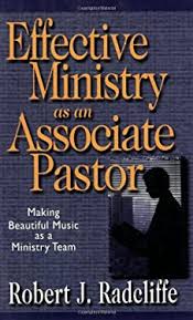 EFFECTIVE MINISTRY AS AN ASSOCIATE PASTOR