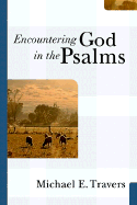 ENCOUNTERING GOD IN THE PSALMS