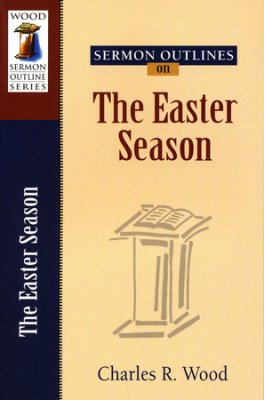 SERMON OUTLINES ON THE EASTER SEASON