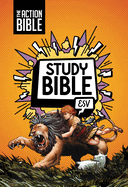 ESV ACTION BIBLE STUDY BIBLE