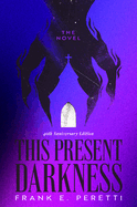 THIS PRESENT DARKNESS COLLECTOR'S EDITION