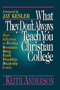WHAT THEY DON'T ALWAYS TEACH YOU AT A CHRISTIAN COLLEGE WHAT THEY DON'T ALWAYS TEACH YOU AT A CHRISTIAN COLLEGE