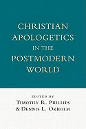 CHRISTIAN APOLOGETICS IN THE POSTMODERN WORLD