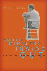 YOUTH MINISTRY FROM THE INSIDE OUT