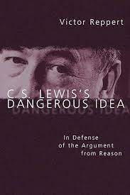 C S LEWIS'S DANGEROUS IDEA