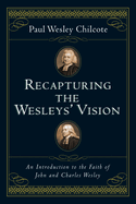 RECAPTURING THE WESLEY'S VISION