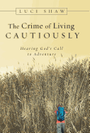 THE CRIME OF LIVING CAUTIOUSLY