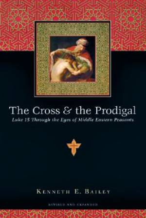 THE CROSS AND THE PRODIGAL