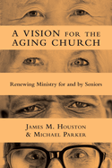 A VISION FOR THE AGING CHURCH