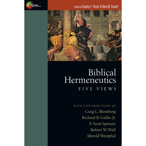 BIBLICAL HERMENEUTICS FIVE VIEWS