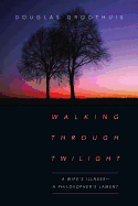 WALKING THROUGH TWILIGHT