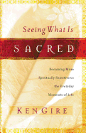 SEEING WHAT IS SACRED