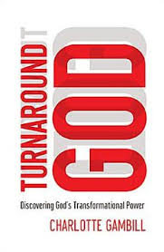 TURNAROUND GOD TURNAROUND GOD