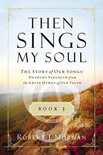 THEN SINGS MY SOUL BOOK 3