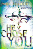 HE CHOSE YOU