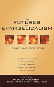 THE FUTURES OF EVANGELICALISM