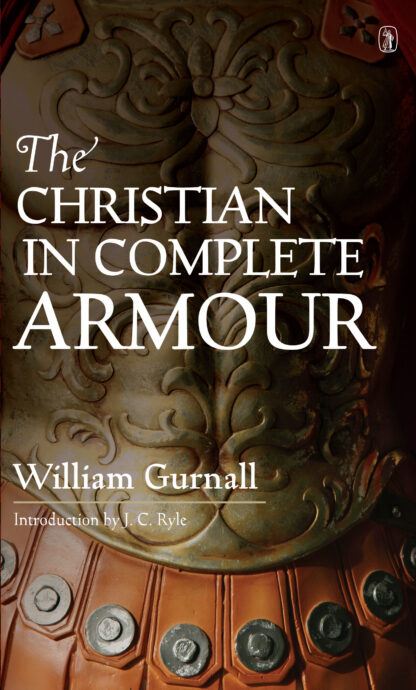 THE CHRISTIAN IN COMPLETE ARMOUR
