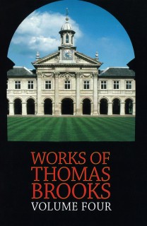 WORKS OF THOMAS BROOKS VOLUME 4 WORKS OF THOMAS BROOKS VOLUME 4