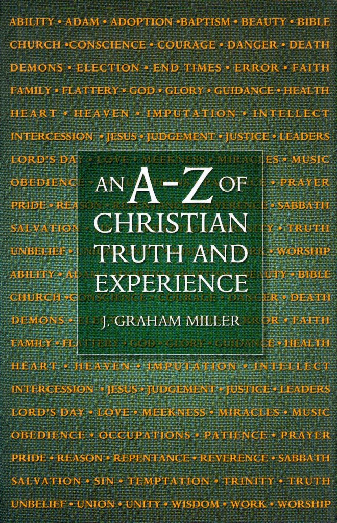 AN A - Z OF CHRISTIAN TRUTH AND EXPERIENCE