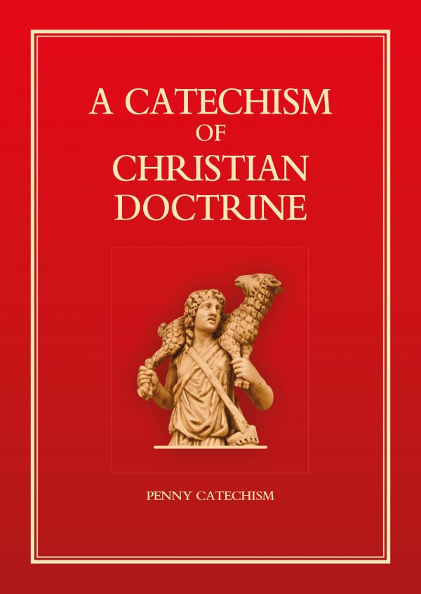 A CATECHISM OF CHRISTIAN DOCTRINE