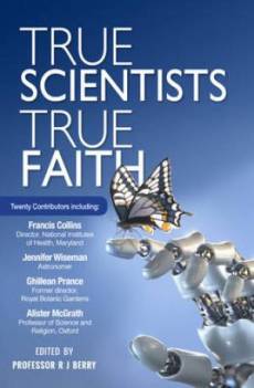 TRUE SCIENTISTS TRUE FAITH