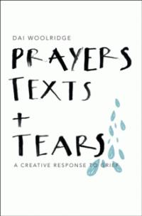 PRAYERS TEXTS AND TEARS