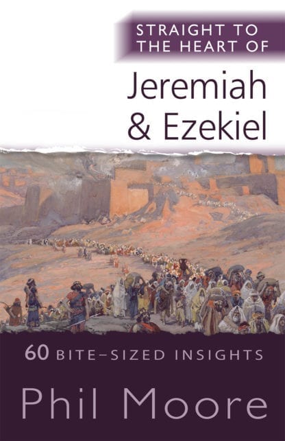 STRAIGHT TO THE HEART OF JEREMIAH & EZEKIEL