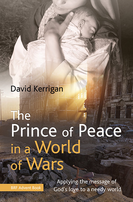 THE PRINCE OF PEACE IN A WORLD OF WARS