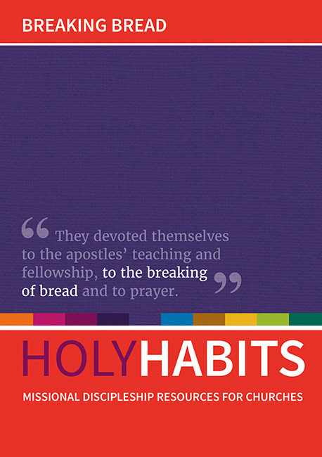 HOLY HABITS BREAKING BREAD