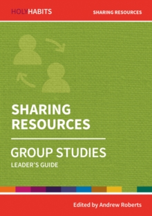 HOLY HABITS GROUP STUDIES: SHARING RESOURCES