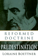 THE REFORMED DOCTRINE OF PREDESTINATION