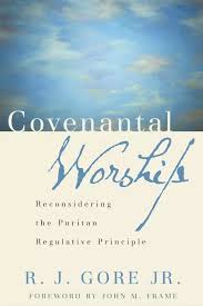 COVENANTAL WORSHIP