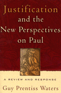 JUSTIFICATION AND THE NEW PERSPECTIVES ON PAUL