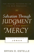 SALVATION THROUGH JUDGEMENT AND MERCY