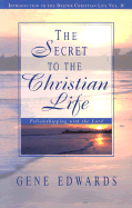 THE SECRET TO THE CHRISTIAN LIFE