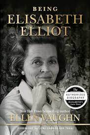 BEING ELISABETH ELLIOT