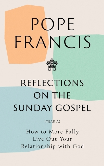 REFLECTIONS ON THE GOSPEL YEAR A