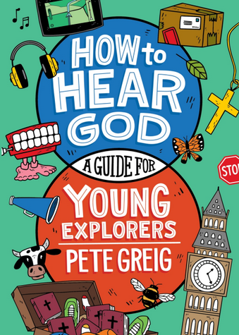 HOW TO HEAR GOD: A GUIDE FOR YOUNG EXPLORERS