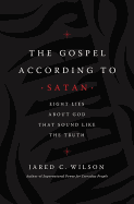 THE GOSPEL ACCORDING TO SATAN