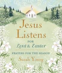 JESUS LISTENS FOR LENT AND EASTER 