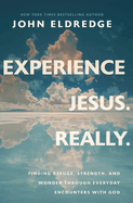 EXPERIENCE JESUS REALLY EXPERIENCE JESUS REALLY