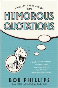 PHILLIPS' TREASURY OF HUMOROUS QUOTATIONS