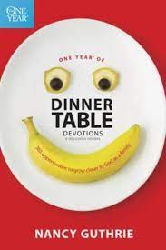 ONE YEAR OF DINNER TABLE DEVOTIONS 