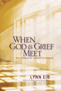 WHEN GOD AND GRIEF MEET