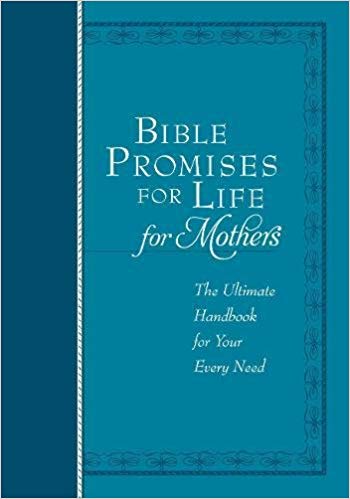 BIBLE PROMISES FOR LIFE FOR MOTHERS