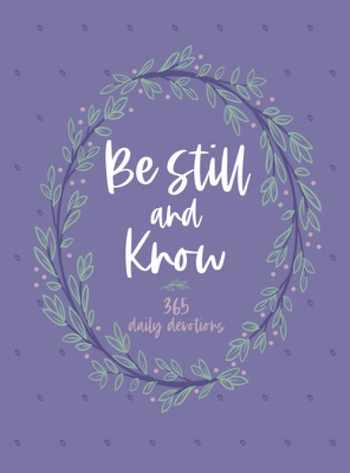 BE STILL AND KNOW